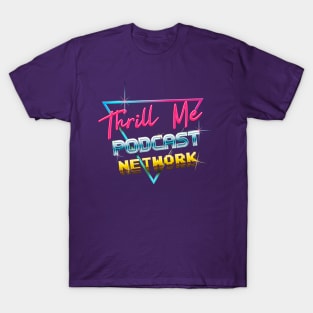 Thrill Me Podcast Network T-Shirt